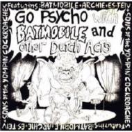 Go Psycho With Batmobile And Other Dutch Acts