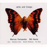 Marcos Fernandes / Bill Horist/Jerks And Creeps