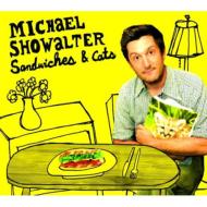 Michael Showalter/Sandwiches ＆ Cats (Digi)