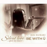 Silent Love -Open My Heart-/Be With U