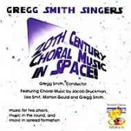 20th Century Choral Music In Space: G.smith / Gregg Smith Singers