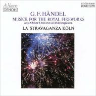 Handel: Musick For The Royal Fireworks.Etc.