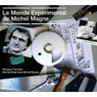 Le Monde Experimental De M Magne