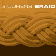 3 Cohens/Braid