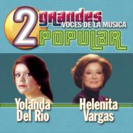 Yolanda Del Rio / Helenita Vargas/2 Grandes Voces De La Musica Popular