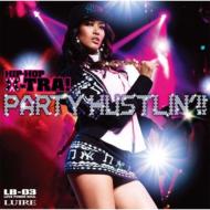 Hip-Hop X-Tra! Party Hustlin`!!