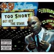 Too Short/Get Off The Stage