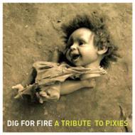 Various/Dig For Fire A Tribute To Pixies