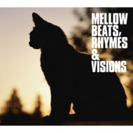 Mellow Beats: Rhymes & Visions