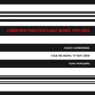 CHERRYBOY FUNCTION/Early Works 1999-2002 (Ltd)