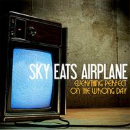 Sky Eats Airplane/Everything Perfect On The Wrong Day (Digi)