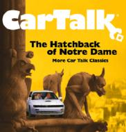 Tom Magliozzi / Ray Magliozzi/Car Talk The Hatchback Of Notre Dame