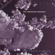 The Wedding Present/Ye Ye - Best Of The Rca Years