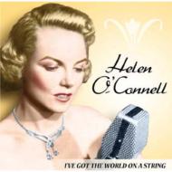 Helen O'connell/I Got The World On A String