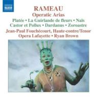 ラモー、ジャン＝フィリップ（1683-1764）/Operatic Arias For Haute-contre： Fouchecourt(T) R. brown / Opera Lafayette O