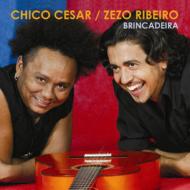 Chico Cesar / Zezo Ribeiro/Brincadeira