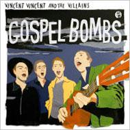 Vincent Vincent  The Villains/Gospel Bombs