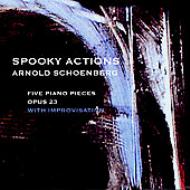 Spooky Actions/Arnold Schoenberg Five Piano Pieces Opus 23