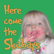 Skabays/Here Come The Skabays