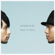 CHEMISTRY/Face To Face