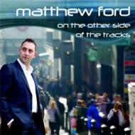 Matthew Ford/On The Other Side Of The Tracks