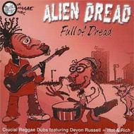 Alien Dread/Full Of Dread