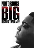 Notorious B. I.G./Bigger Than Life