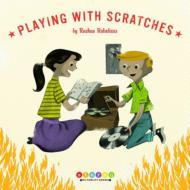 Playing With Scratches