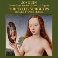 ジョスカン・デ・プレ（1450/55-1521）/Missa Sine Nomine Missa Ad Fugam： Tallis Scholars