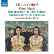 ヴィラ＝ロボス、エイトル（1887-1959）/Piano Works Vol.6： Rubinsky