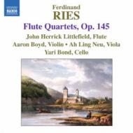 リース、フェルディナント（1784-1838）/Flute Quartet Op.145 1-3： Littlefield(Fl) A. boyd(Vn) A. l.neu(Va) Y. bond(Vc)