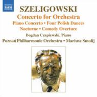 シェリゴフスキ、タデウシュ（1896-1963）/Concerto For Orchestra Piano Concerto 4 Polish Dances： Smolij / Poznan Po