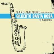 Saxo Salsero/Exitos De Gilberto Santa Rosa En Saxofon