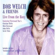 Bob Welch/Live At The Roxy
