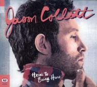 Jason Collett/Here's To Being Here