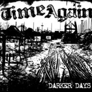 Time Again/Darker Days