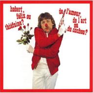 Hubert Felix Thiefaine/De L'amour De L'art Ou Du Cochon