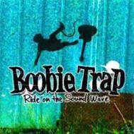 Boobie Trap/Ride On The Sound Wave