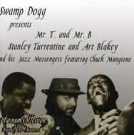 Swamp Dogg Presents Mr T And Mr B
