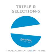 Triple R/Selection 6
