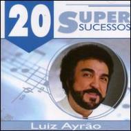 Luiz Ayrao/20 Super Sucessos