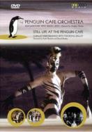 The Penguin Cafe: Royal Ballet Penguin Cafe O