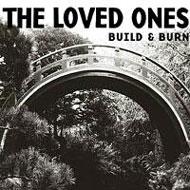 Loved Ones/Build  Burn