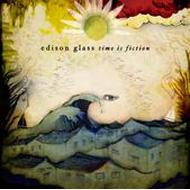 Edison Glass/Time Is Fiction