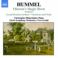 フンメル（1778-1837）/Oberons Zauberhorn Fantasia Etc： Hinterhuber(P) Grodd / Gavle So