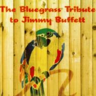 Various/Bluegrass Tribute To Jimmy Buffett