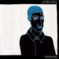 Headman/Catch Me