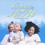 Island AZU `feeling A to Z`AZŨWI GfBOe[}W