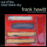 Frank Hewitt/Out Of The Clear Black Sky