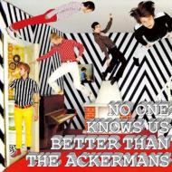 Ackermans/No One Knows Us Better Than